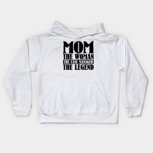 Mom The Woman The Case Manager The Legend Kids Hoodie